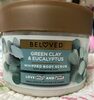Beloved Green Clay & Eucalyptus Whipped Body Scrub - Produto